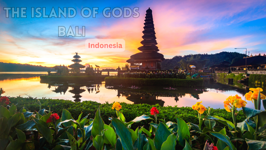 The Island of Gods Bali