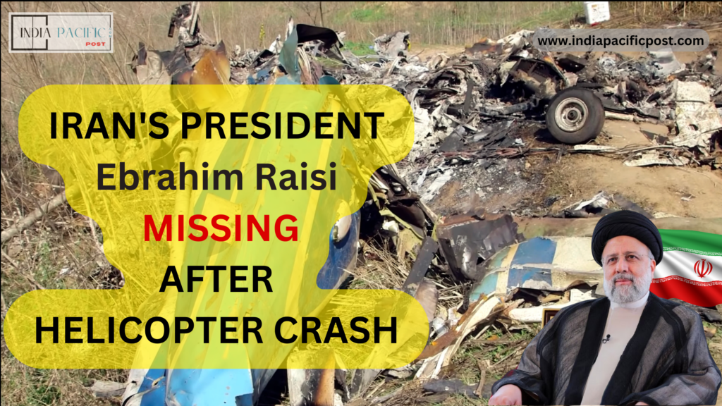 IRAN'S PRESIDENT MISSING AFTER HELICOPTER CRASH